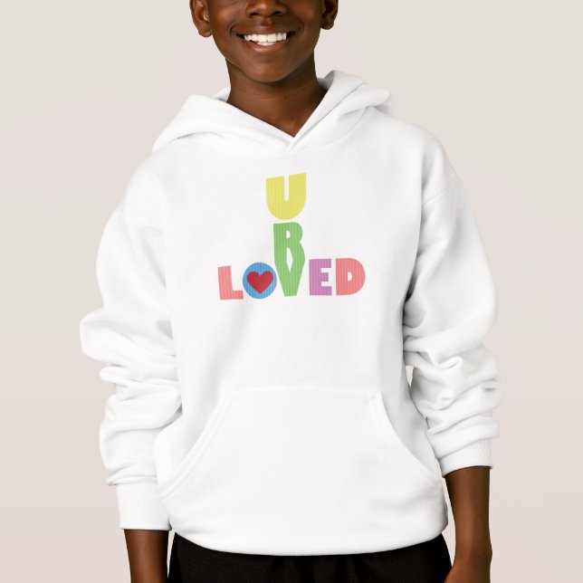 U R Loved Hoodie (Vorderseite)