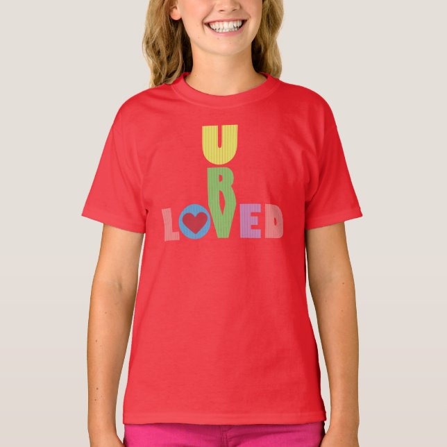 U R Loved T-Shirt (Vorderseite)