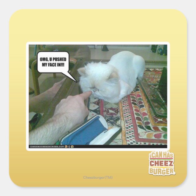 U stieß mir ins Gesicht! Quadratischer Aufkleber (Vorderseite)