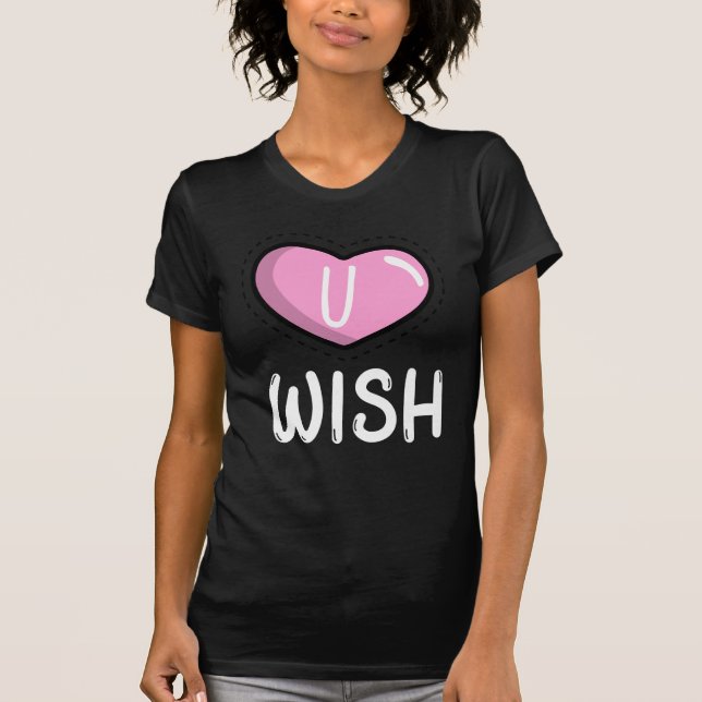U Wish Attitude Shirt (Vorderseite)