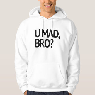 U WÜTEND, BRO? ICH BIN NICHT EINMAL WÜTEND HOODIE