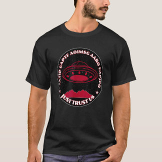 UAPs vertrauen uns einfach T-Shirt