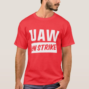 UAW on Strike 2023 United Auto Workers Gewerkschaf T-Shirt