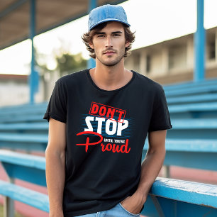 Übe, bis du stolz bist, Hör nicht auf, bis du stol T-Shirt