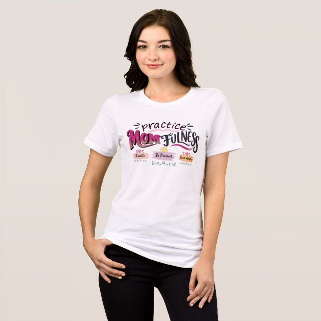 Übe Mütterlichkeit Mindful Mom Zitat Kunst Tri-Blend Shirt (Vorderseite voll)