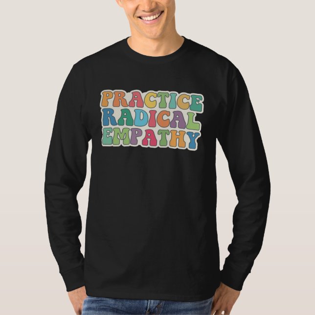 Übe radikale Empathie T-Shirt (Vorderseite)