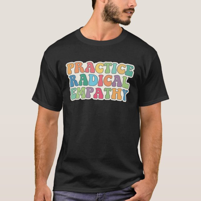 Übe radikale Empathie T-Shirt (Vorderseite)