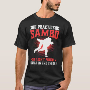 Übe Sambo, also nimm die Leute nicht in den Schutt T-Shirt