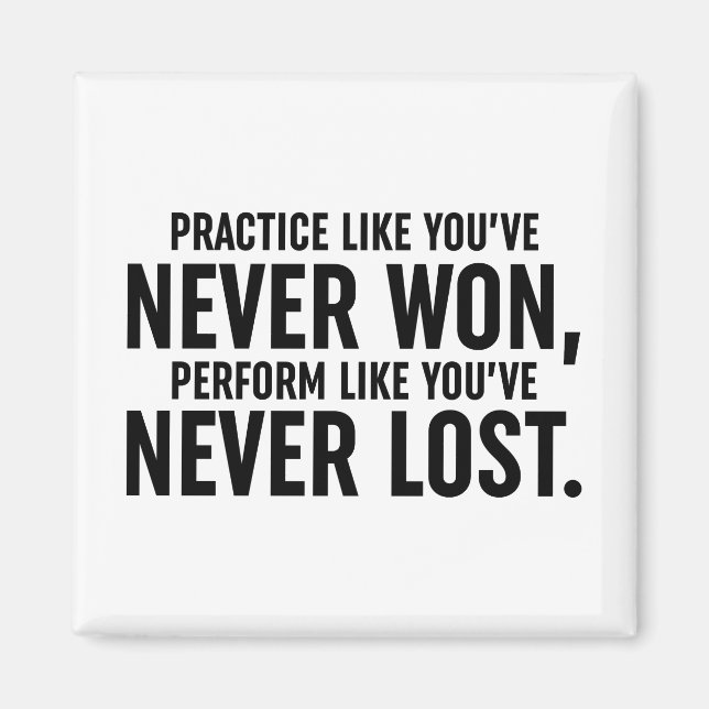 Üben, als hätten Sie noch nie gewonnen Magnet (Vorne)