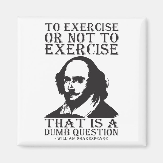 Üben oder nicht ausüben? - Shakespeare Magnet (Vorne)