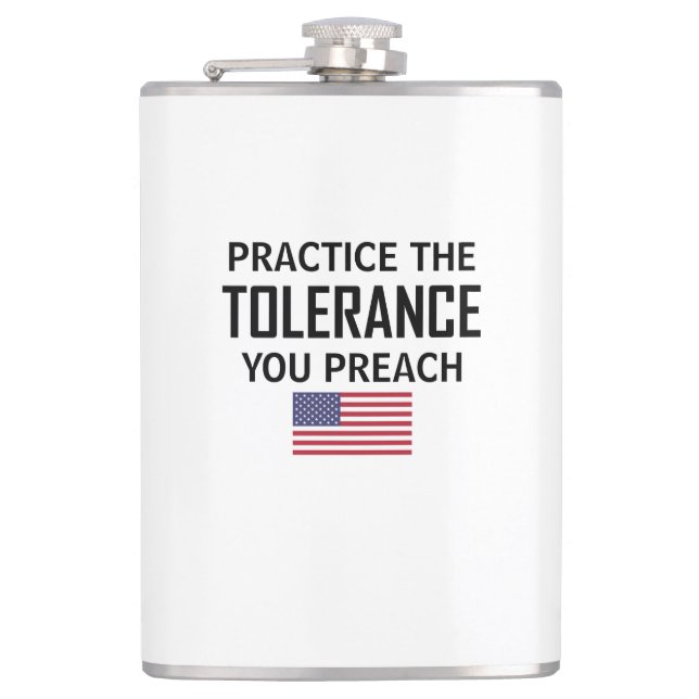 Üben Sie die Toleranz, die Sie predigen Flachmann (Vorderseite)