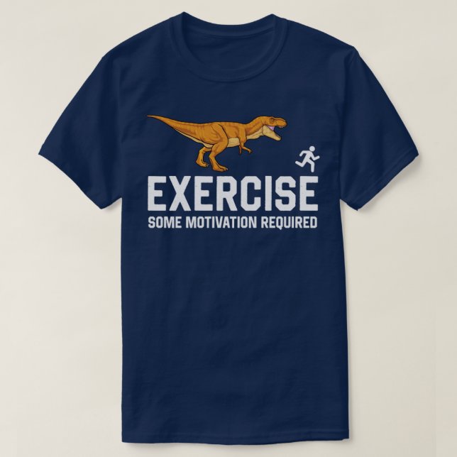Üben Sie eine gewisse Motivation erforderlich Dino T-Shirt (Design vorne)