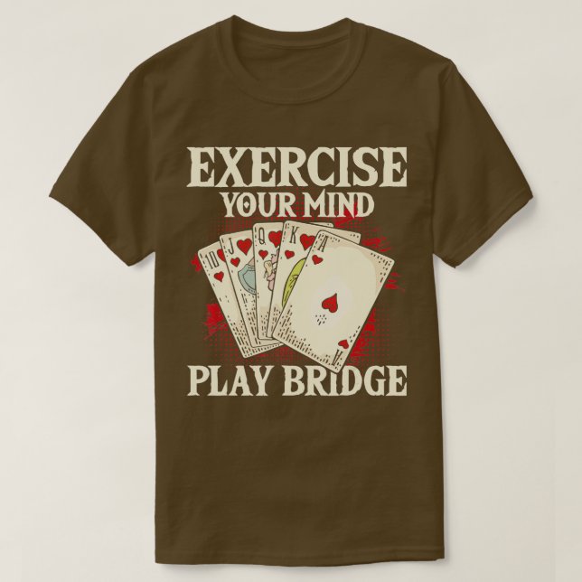 Üben Sie Ihre Mind Play Bridge Bridge Player Card  T-Shirt (Design vorne)