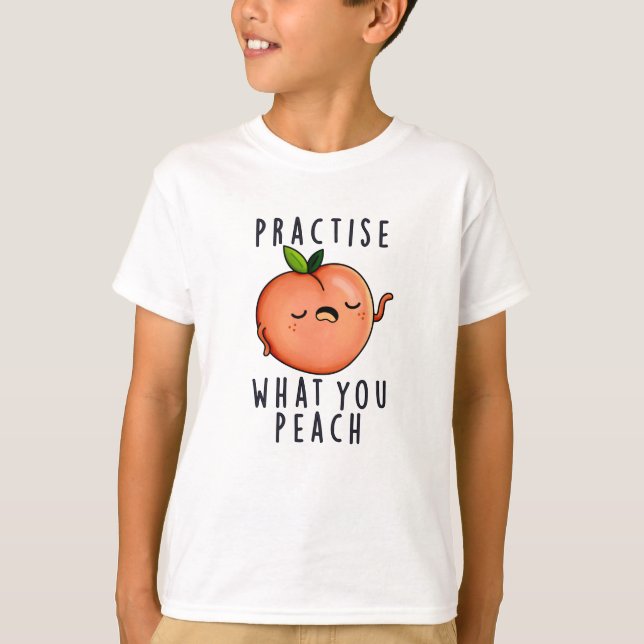Üben Sie, was Sie positives Fruchtpun pfirmieren T-Shirt (Vorderseite)