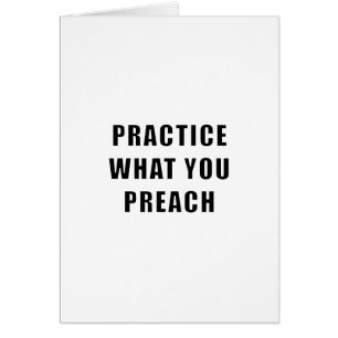 Üben Sie, was Sie predigen