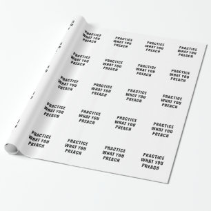 Üben Sie, was Sie predigen Geschenkpapier