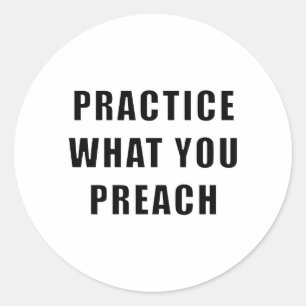 Üben Sie, was Sie predigen Runder Aufkleber