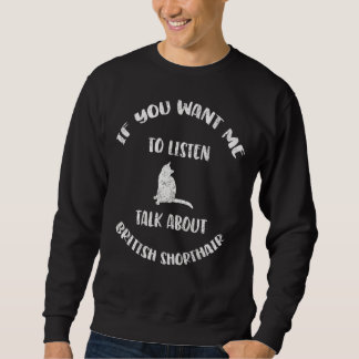 Über britisches Kurzhaar reden Sweatshirt