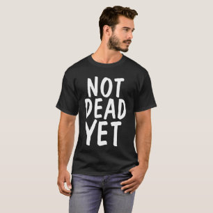 Über dem Hügel T - Shirt am Geburtstag, noch nicht