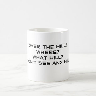 Über dem Hügel? Wo? Welcher Hügel? Ich sehe nic Tasse