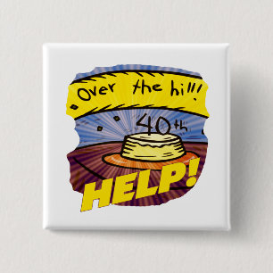 Über den Hügel-40. Geburtstags-Geschenken Button