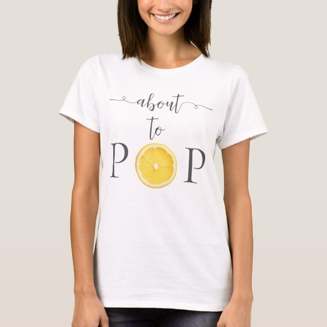 Über den Pop Funny Lemon Babydusche T-Shirt (Vorderseite)