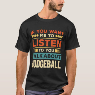 Über Dodgeball reden T-Shirt