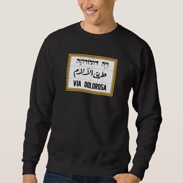 Über Dolorosa Jerusalem-Straße, Israel Sweatshirt (Vorderseite)