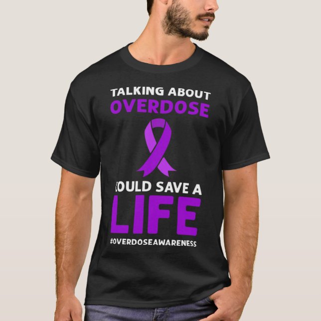 Über eine Überdosierung könnte ein Leben Gerettet  T-Shirt (Vorderseite)
