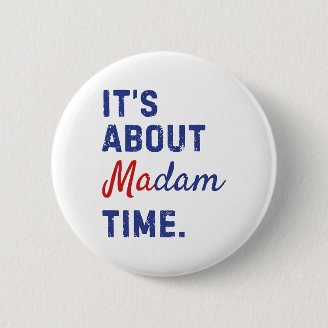 Über Frau Time Kamala Harris 2024 Präsident Elec Button (Vorderseite)