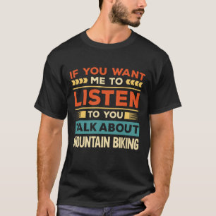 Über Mountainbiken sprechen T-Shirt