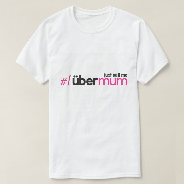 Uber Mum2 T-Shirt (Design vorne)