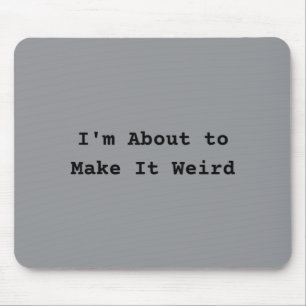 Über seltsame Freude für super fähige Freunde mach Mousepad