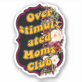 Über stimulierter Mama's Clu Custom-Cut Vinyl Stic Aufkleber