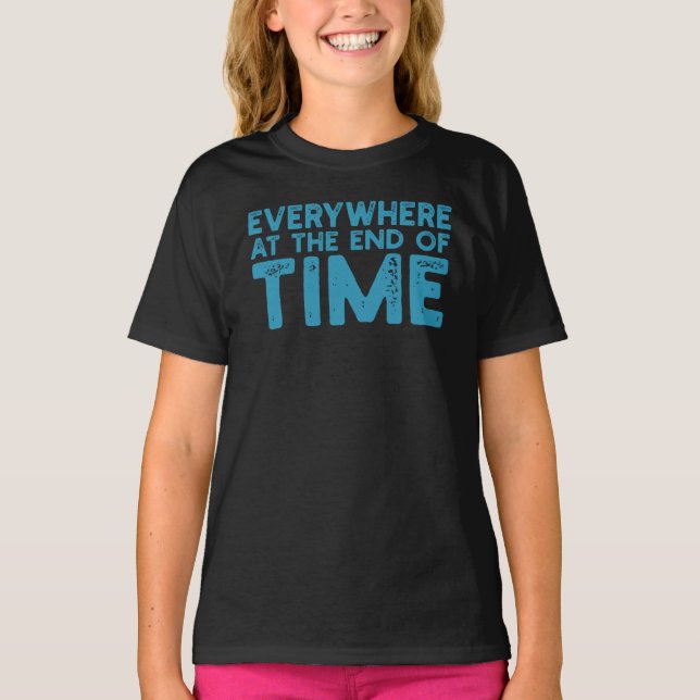 Überall am Ende der Zeit T-Shirt (Vorderseite)