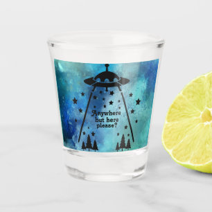Überall außer hier Alien Schnapsglas
