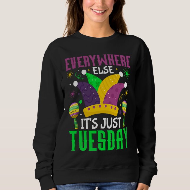 Überall sonst ist es nur Tuestday-Feiern pa Sweatshirt (Vorderseite)