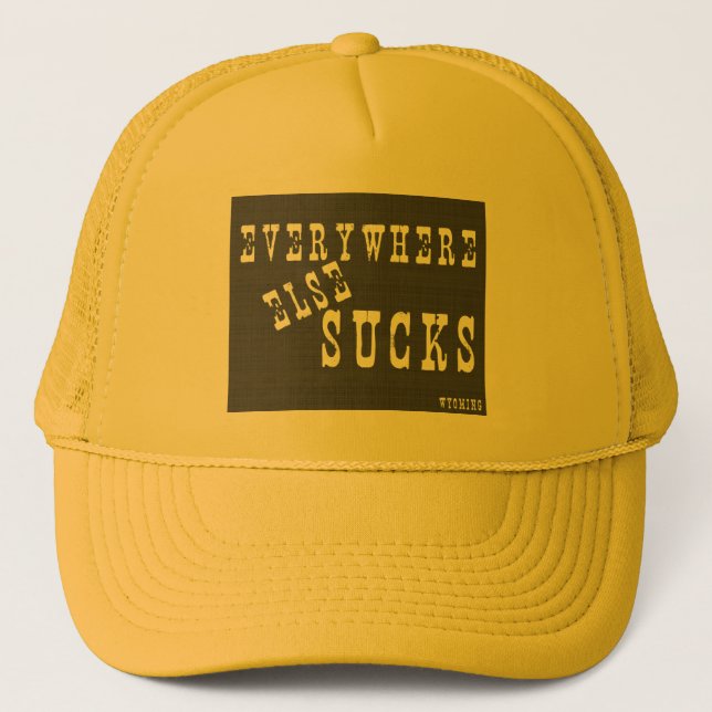 Überall sonst Sind zum Kotzen Wyoming Truckerkappe (Vorderseite)