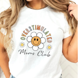 Überanregende Mamas Club T - Shirt
