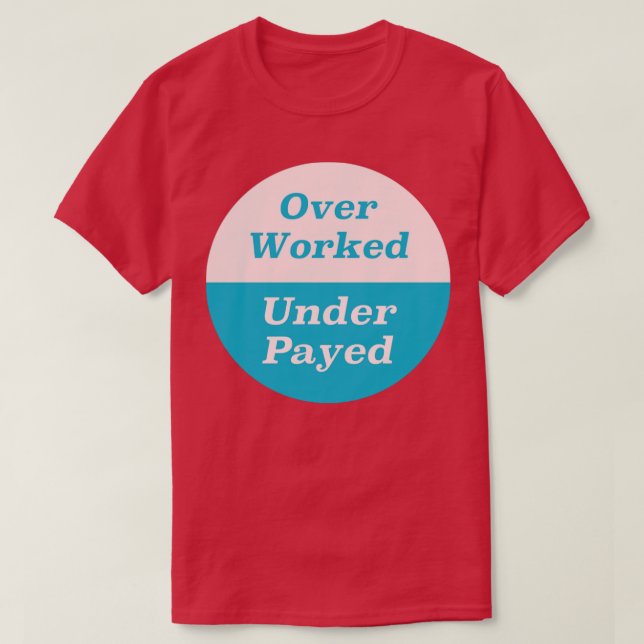 Überarbeitete unter Bezahlung T-Shirt (Design vorne)