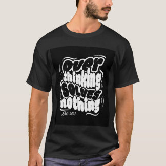 Überdenken Sie derzeit alles" T-Shirt