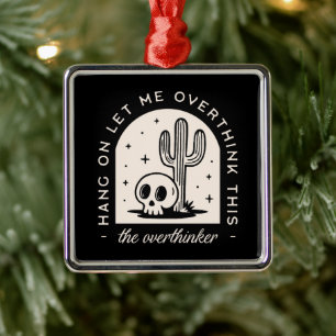 Überdenker Introvertierter dunkler Humor Hexen sch Ornament Aus Metall