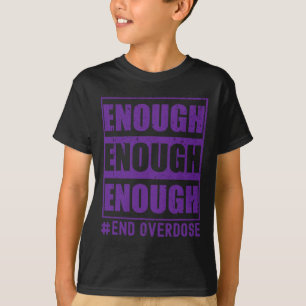 Überdosierung Bewusstsein genug Ende der Überdosie T-Shirt