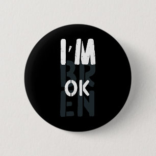 Überdosierung Bewusstsein, ich bin ok gebrochen Tr Button