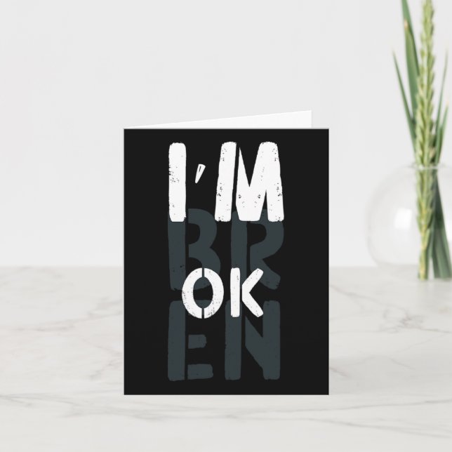 Überdosierung Bewusstsein, ich bin ok gebrochen Tr Karte (Vorderseite)