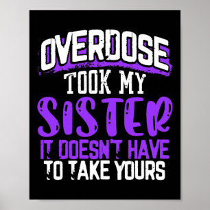 Überdosierung hat meine Schwester genommen, aber i Poster