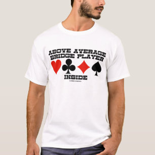 Überdurchschnittlicher Bridgespieler drinnen (Brid T-Shirt