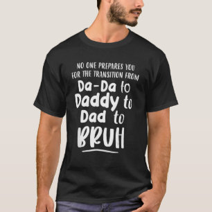 Übergang von Dada nach Daddy nach Vater zum Bruh V T-Shirt