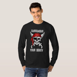 Übergeben Sie Ihren Hintern Funny Pirate T-Shirt