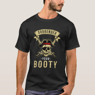 Übergeben Sie Ihren Hintern Pirate Skull Crossbone T-Shirt